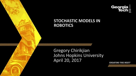 Thumbnail for entry Stochastic Models in Robotics - Gregory Chirikjian