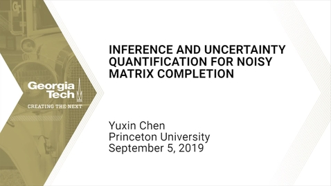 Thumbnail for Yuxin Chen  - Inference and Uncertainty Quantification for Noise Matrix Completion 