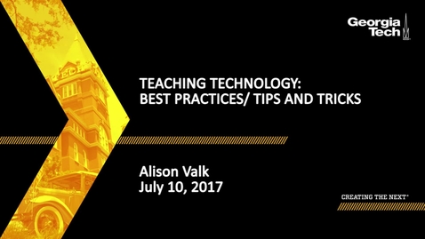 Thumbnail for entry Teaching Technology: Best Practices / Tips and Tricks - Alison Valk