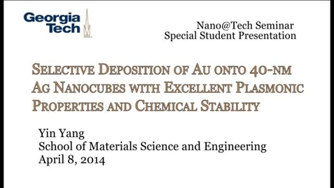 Thumbnail for entry Selective Deposition of Au onto 40-nm Ag Nanocubes with Excellent Plasmonic Properties and Chemical Stability - Yin Yang