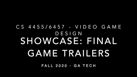 Thumbnail for entry CS4455/CS6457 Video Game Design Fall 2020 - Game Trailers