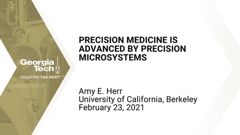 Thumbnail for entry Amy E. Herr - Precision Medicine is Advanced by Precision Microsystems