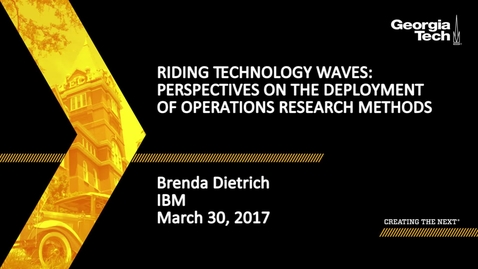 Thumbnail for entry Riding Technology Waves: Perspectives on the Deployment of Operations Research Methods - Brenda Dietrich