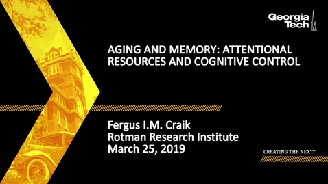 Thumbnail for entry Fergus I.M. Craik - Aging and Memory: Attentional Resources and Cognitive Control