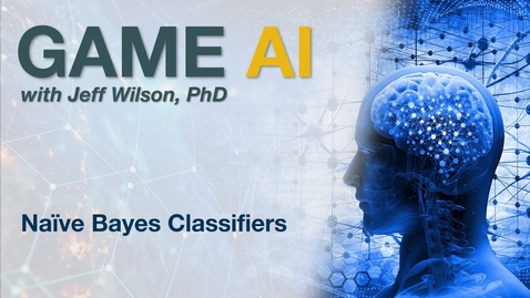 Thumbnail for entry 2021 Game AI - Learning - Naive Bayes Classifiers