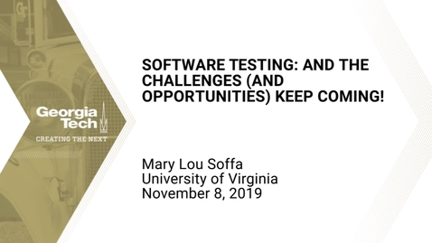 Thumbnail for entry Mary Lou Soffa - Software Testing: And the Challenges (and Opportunities) Keep Coming!