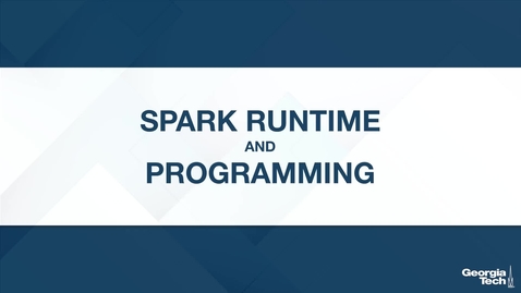 Thumbnail for entry Spark Runtime and Programming