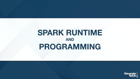 Thumbnail for Spark Runtime and Programming