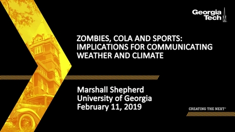Thumbnail for Marshall Shepherd - Zombies, Cola and Sports: Implications for Communicating Weather and Climate