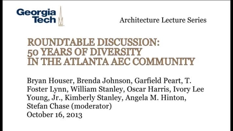 Thumbnail for entry Roundtable Discussion: 50 Years of Diversity in the Atlanta AEC Community - Stefan Chase et al