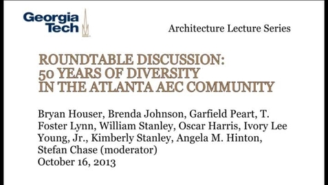 Thumbnail for Roundtable Discussion: 50 Years of Diversity in the Atlanta AEC Community - Stefan Chase et al