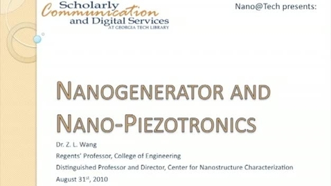 Thumbnail for entry Nanogenerator and Nano-Piezotronics - Zhong Lin Wang