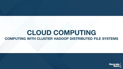 Thumbnail for entry Cloud Computing: Cluster Computing with Distributed Files Systems