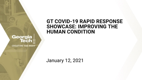 Thumbnail for GT COVID-19 Rapid Response Showcase: Improving the Human Condition
