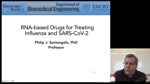 Thumbnail for entry Philip Santangelo - RNA-based Drugs for Treating Influenza and SARS-CoV-2