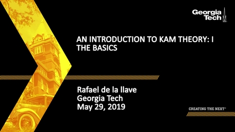 Thumbnail for Rafael de la Llave  - An introduction to KAM theory: I the basics