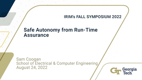 Thumbnail for entry Sam Coogan - Safe Autonomy from Run-Time Assurance
