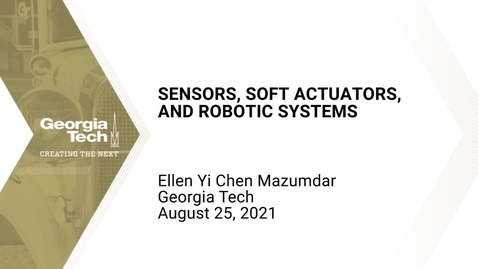 Thumbnail for entry Ellen Yi Chen Mazumdar - Sensors, Soft Actuators, and Robotic Systems