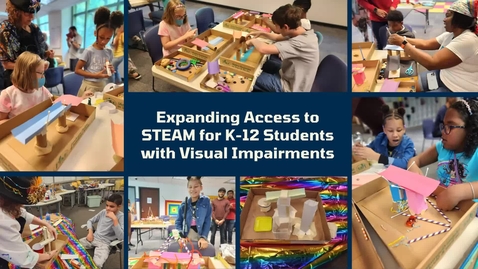 Thumbnail for entry SLC 2024 Conference Room 2 - Expanding Access to STEAM for K-12 Students with Visual Impairments