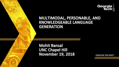 Thumbnail for entry Mohit Bansal - Multimodal, Personable, and Knowledgeable Language Generation