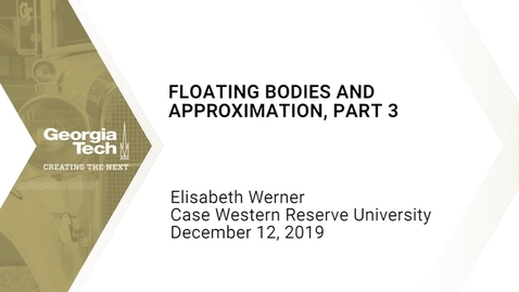 Thumbnail for entry Elisabeth Werner - Floating Bodies and Approximation, Part 3