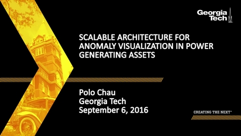 Thumbnail for entry Scalable Architecture for Anomaly Visualization in Power Generating Assets - Polo Chau