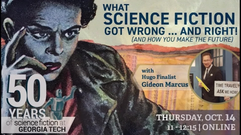 Thumbnail for Gideon Marcus - What Science Fiction Got Wrong...and Right! (and how you make the future)
