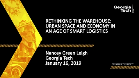 Thumbnail for entry Nancey Green Leigh - Rethinking the Warehouse: Urban Space and Economy in an Age of Smart Logistics