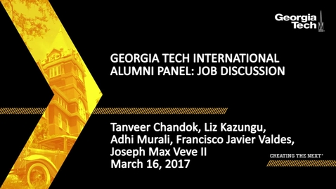 Thumbnail for entry Georgia Tech International Alumni Panel: Job Discussion - Tanveer Chandok, Liz Kazungu, Adhi Murali, Francisco Javier Valdes, Joseph Max Veve II