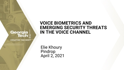 Thumbnail for entry Elie Khoury - Voice Biometrics and Emerging Security Threats in the Voice Channel