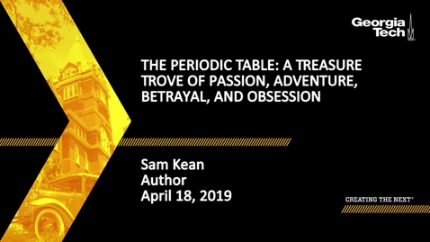 Thumbnail for entry Sam Kean - The Periodic Table: A Treasure Trove of Passion, Adventure, Betrayal, and Obsession