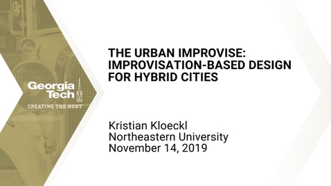 Thumbnail for entry Kristian Kloeckl - The Urban Improvise: Improvisation-Based Design for Hybrid Cities