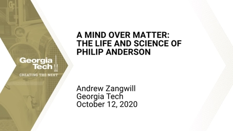 Thumbnail for entry Andrew Zangwill - A Mind Over Matter: the Life and Science of Philip Anderson