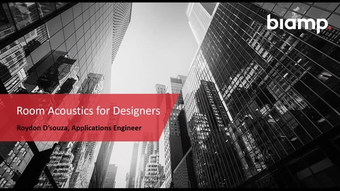 Thumbnail for Biamp Lecture - Room Acoustics for Designers