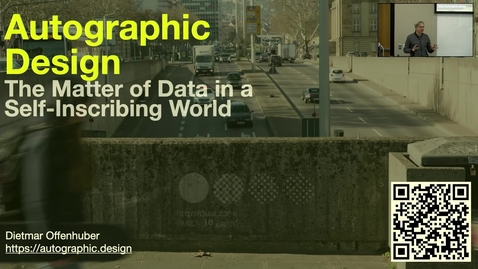 Thumbnail for Dietmar Offenhuber — Autographic Design – the Matter of Data in a Self-Inscribing World