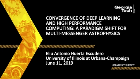 Thumbnail for entry Eliu Antonio Huerta Escudero - Convergence of Deep Learning and High Performance Computing: A Paradigm Shift for Multi-Messenger Astrophysics