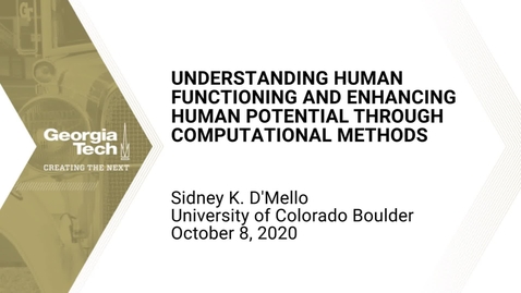 Thumbnail for Sidney D'Mello - Understanding Human Functioning &amp; Enhancing Human Potential through Computational Methods