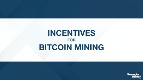 Thumbnail for entry Incentives for Bitcoin Mining