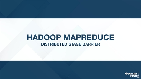 Thumbnail for Hadoop MapReduce: Distributed Stage Barrier