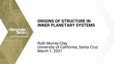 Thumbnail for entry Ruth Murray-Clay - Origins of Structure in Inner Planetary System