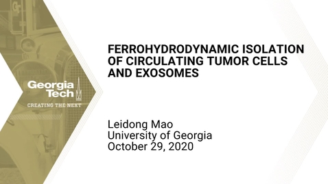 Thumbnail for Leidong Mao - Ferrohydrodynamic isolation of circulating tumor cells and exosomes