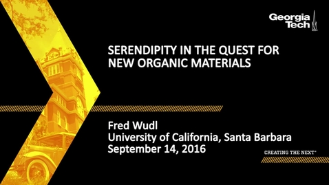 Thumbnail for entry Serendipity in the Quest for New Organic Materials - Fred Wudl