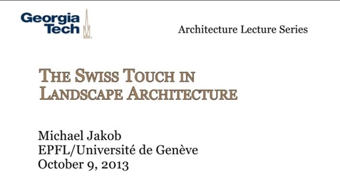 Thumbnail for entry Swiss Touch in Landscape Architecture - Michael Jakob