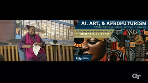 Thumbnail for entry AI, Art, and Afrofuturism: STEAM learning with Dr. Nettrice R. Gaskins