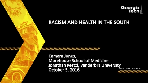 Thumbnail for Racism and Health in the South - Camara Jones, Jonathan Metzl