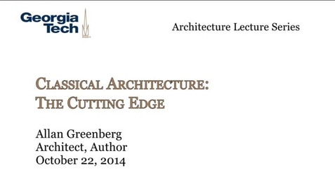 Thumbnail for entry Classical Architecture: The Cutting Edge - Allan Greenberg