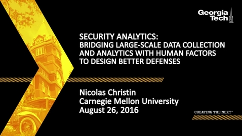 Thumbnail for Nicolas Christin - Security Analytics: Bridging large-scale data collection and analysis with human factors to design better defenses