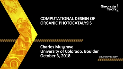 Thumbnail for Charles Musgrave - Computational Design of Organic Photocatalysis