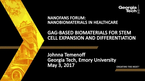 Thumbnail for GAG-based Materials for Stem Cell Expansion and Differentiation  - Johnna Temenoff