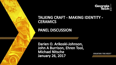 Thumbnail for entry Talking Craft - Making Identity - Ceramics Panel Discussion - Darien Arikoski-Johnson, John Burrison, Ehren Tool, Michael Nitsche